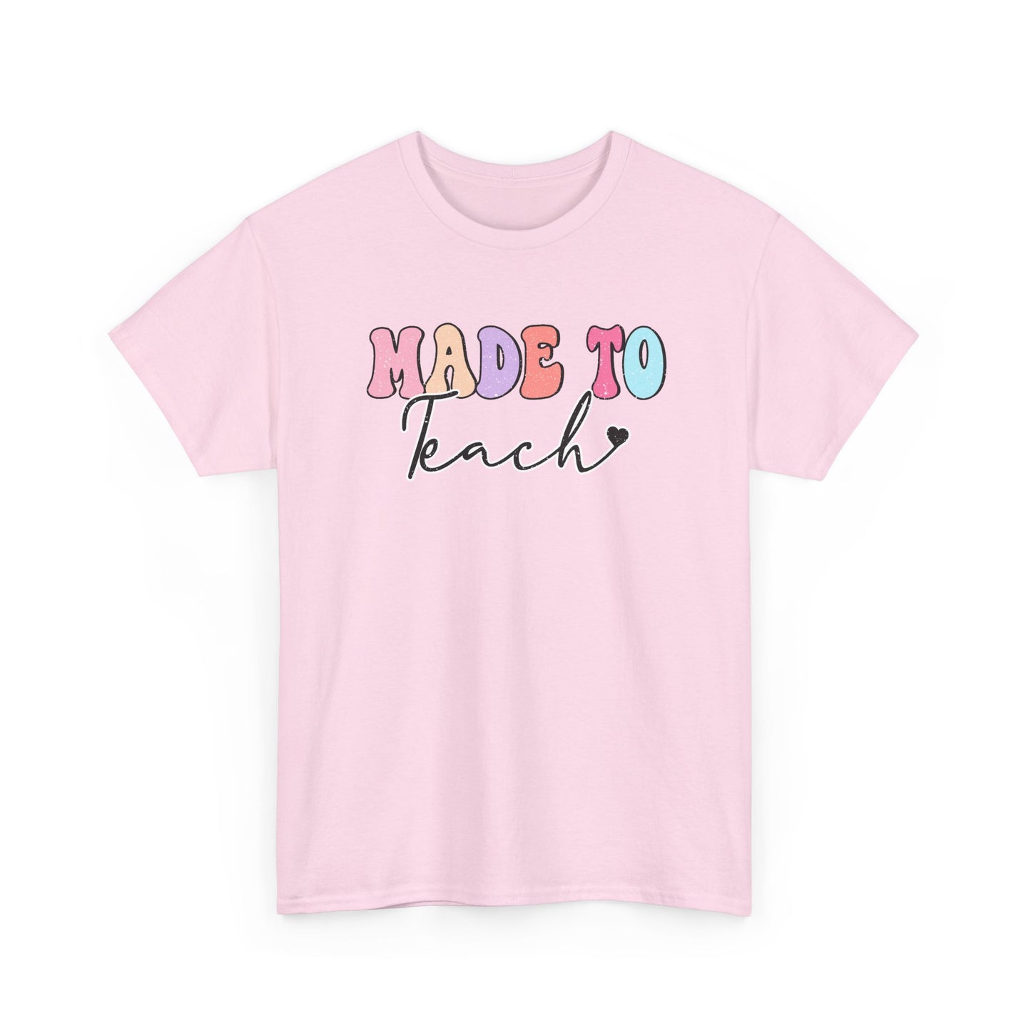 Made to Teach T-Shirt
