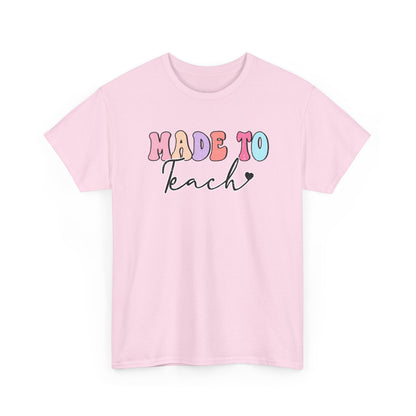 Made to Teach T-Shirt