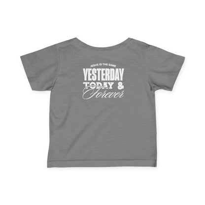 Infant Tee - Jesus Is The Same - BBA