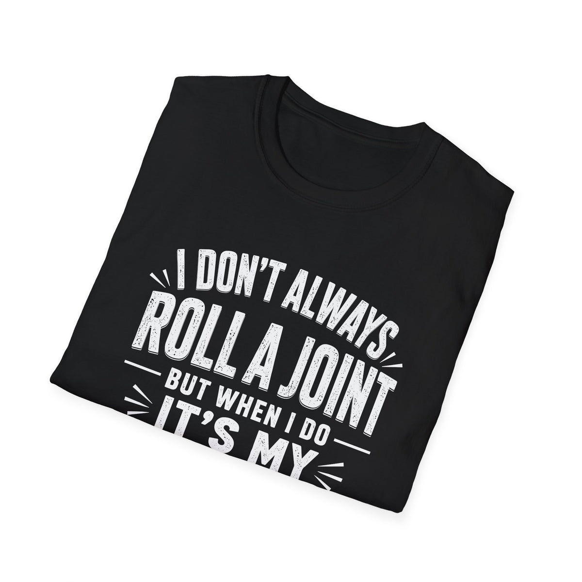Funny Injury T-Shirt – “I Don’t Always Roll a Joint… It’s My Ankle” Tee