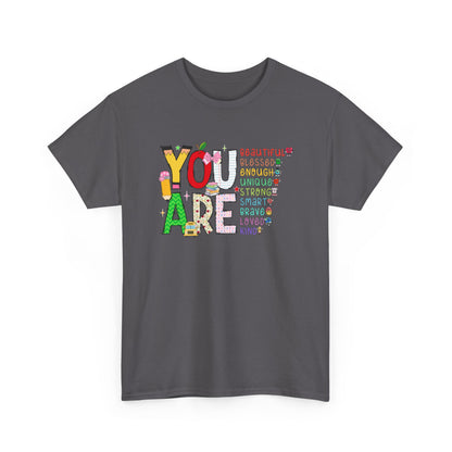 You Are - Positive Affirmation Graphic Tee