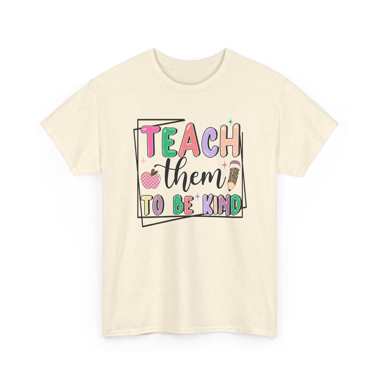 Teach Them To Be Kind T-Shirt  - Colorful Teacher Appreciation Tee