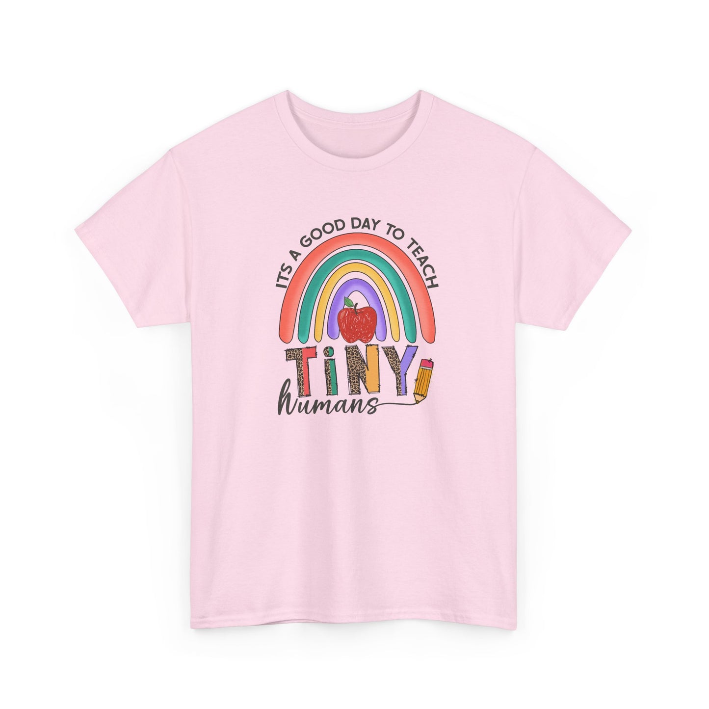 Teacher T‑Shirt - "It's a Good Day to Teach Tiny Humans"