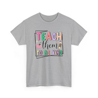 Teach Them To Be Kind T-Shirt  - Colorful Teacher Appreciation Tee