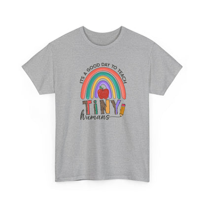 Teacher T‑Shirt - "It's a Good Day to Teach Tiny Humans"