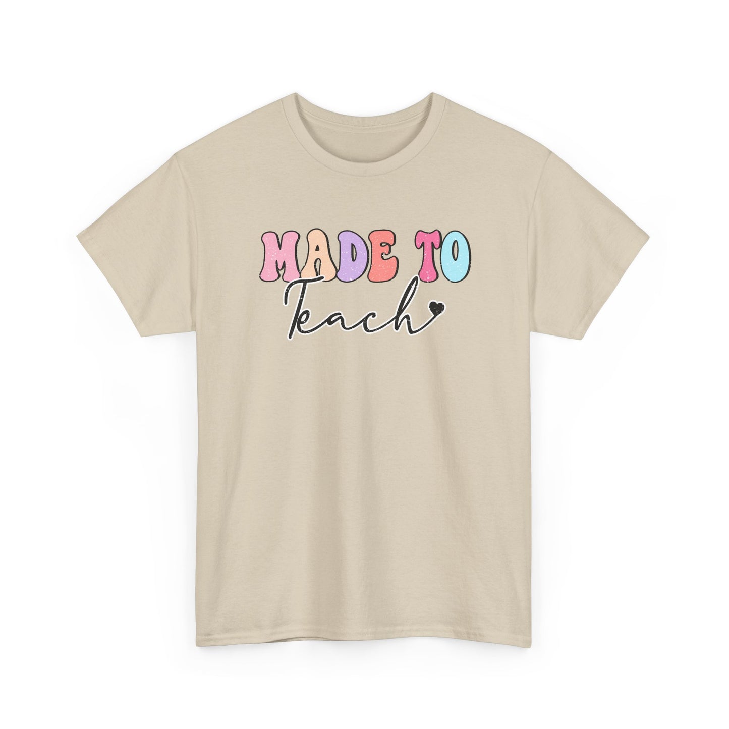 Made to Teach T-Shirt
