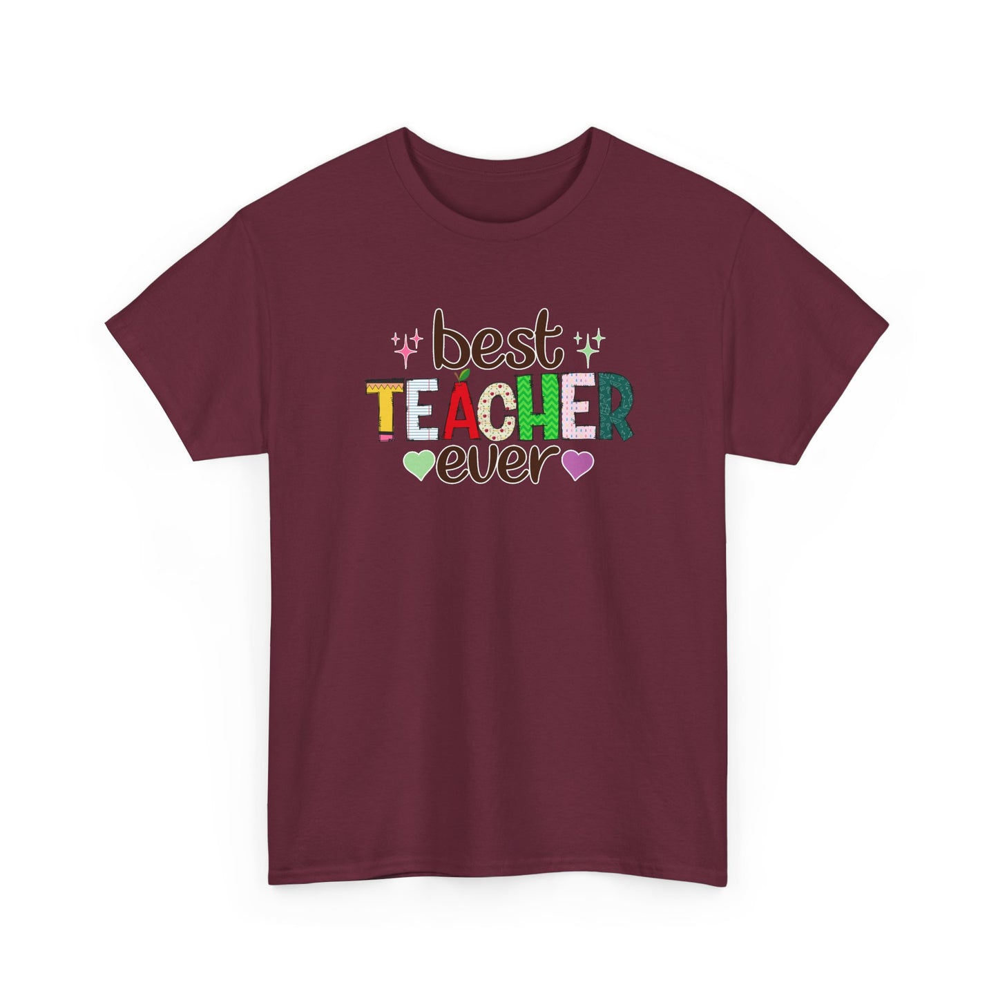 Best Teacher Ever T-Shirt - Gift for End of Year & Teacher Appreciation