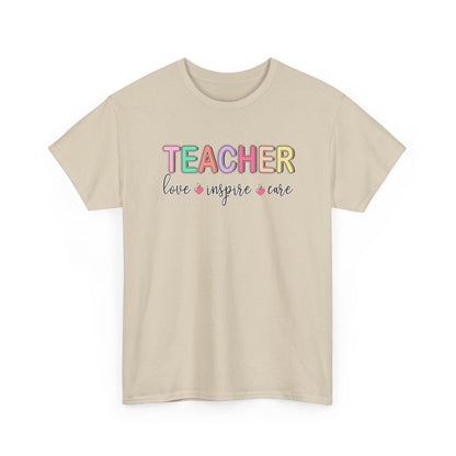 Teacher Love Inspire Care T-Shirt - Colorful Teacher Appreciation Tee