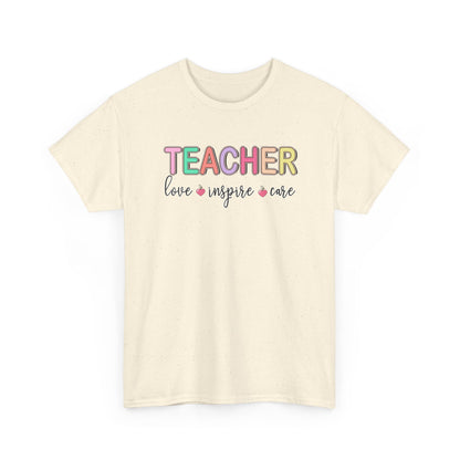 Teacher Love Inspire Care T-Shirt - Colorful Teacher Appreciation Tee