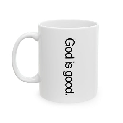 Coffee Ceramic Mug God is good. - Jason Wittrock