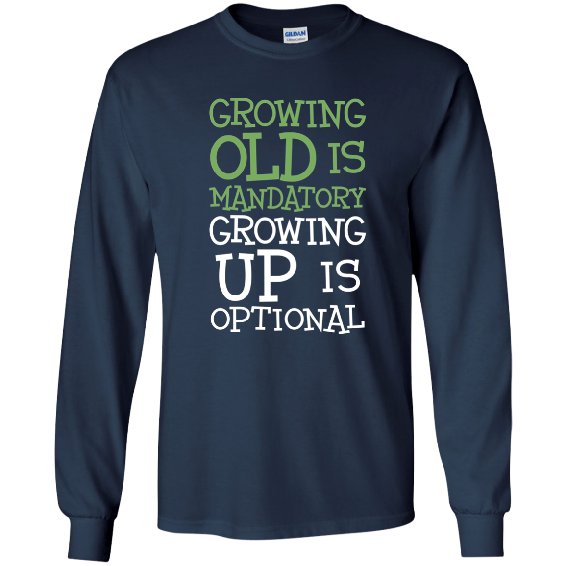 Growing Old Is Mandatory Growing Up Is Optional