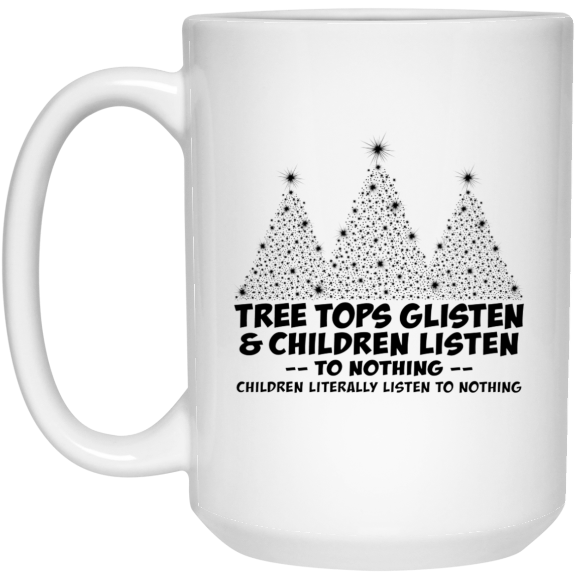 Tree Tops Glisten & Children Listen - MUGS