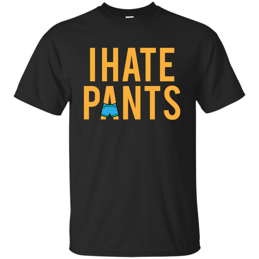 I Hate Pants