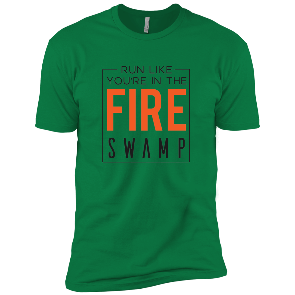 Run Like You're In The Fire Swamp