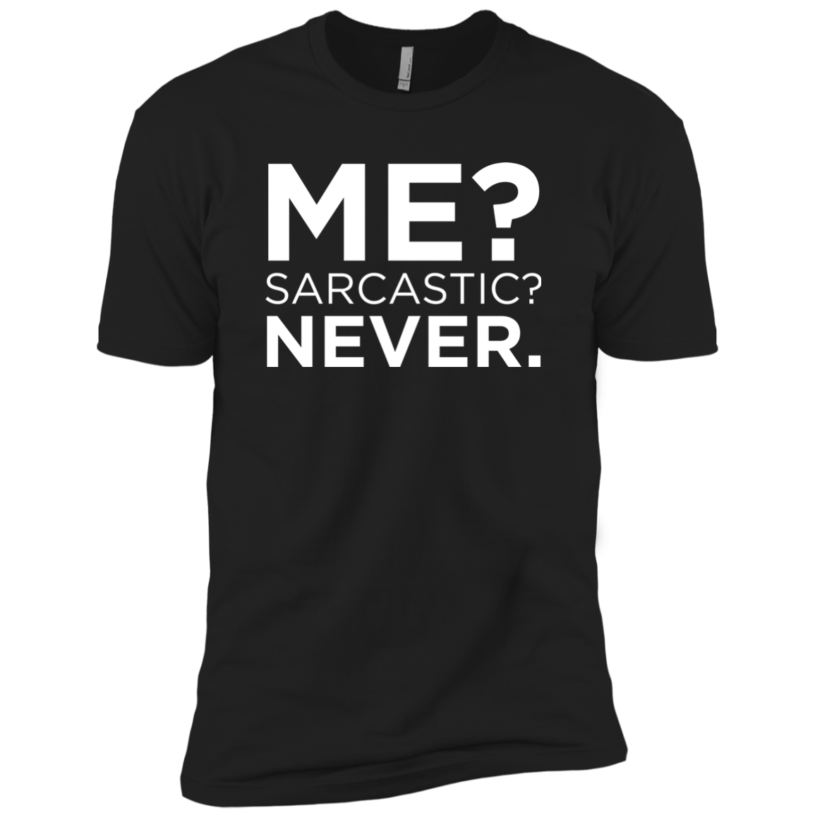 Me? Sarcastic? Never