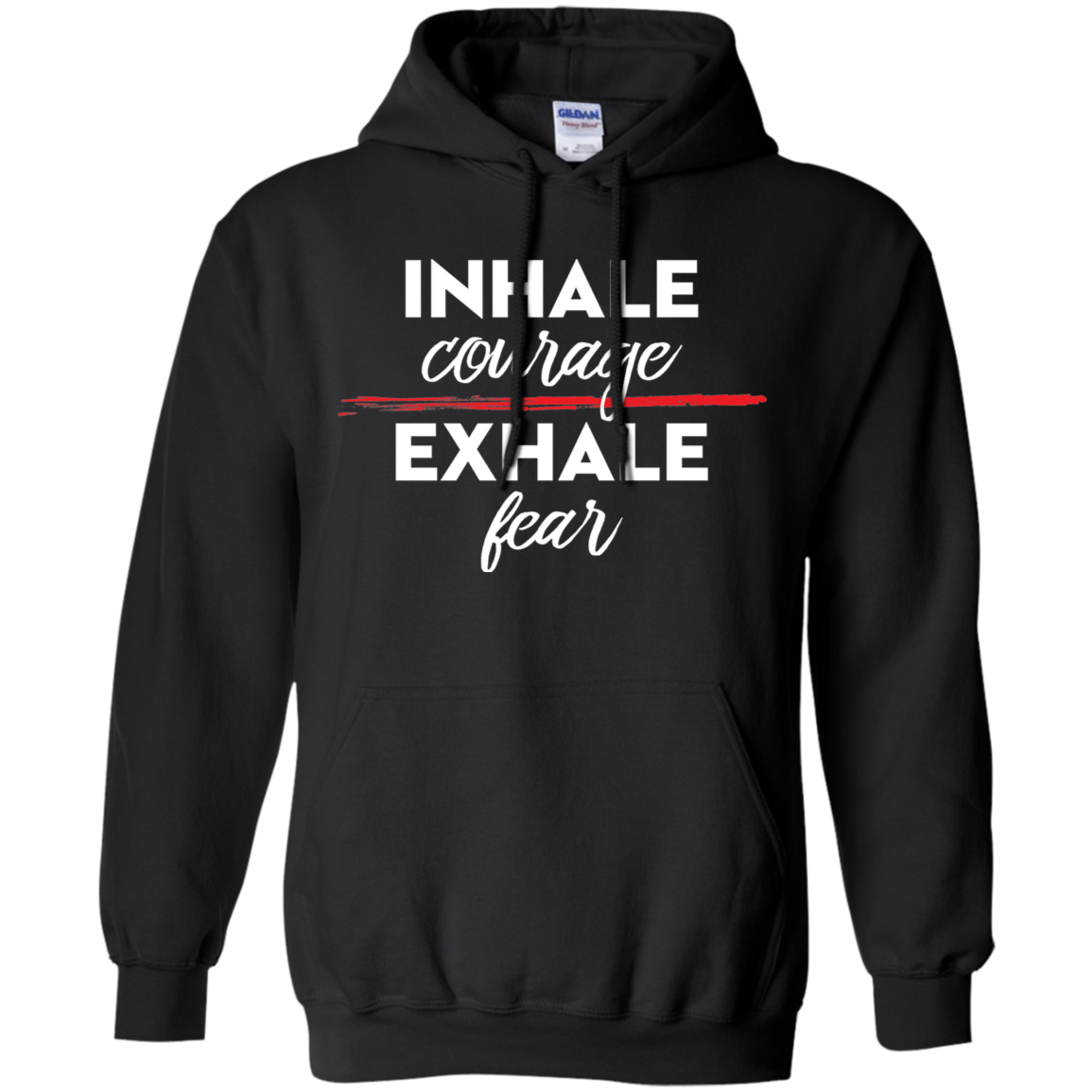 Inhale Courage Exhale Fear