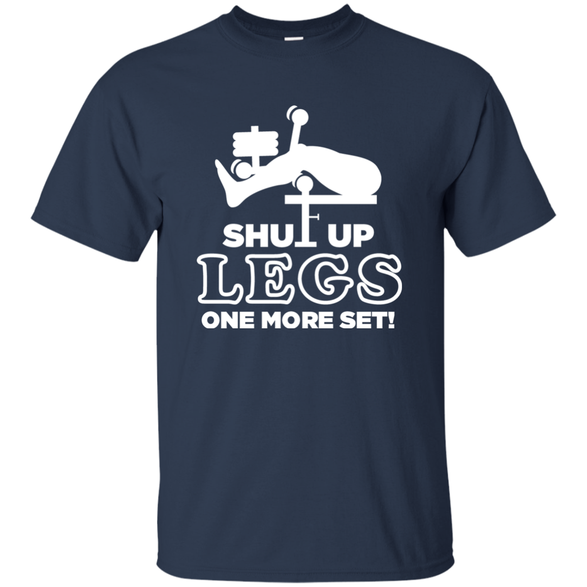 Shut Up Legs One More Set!