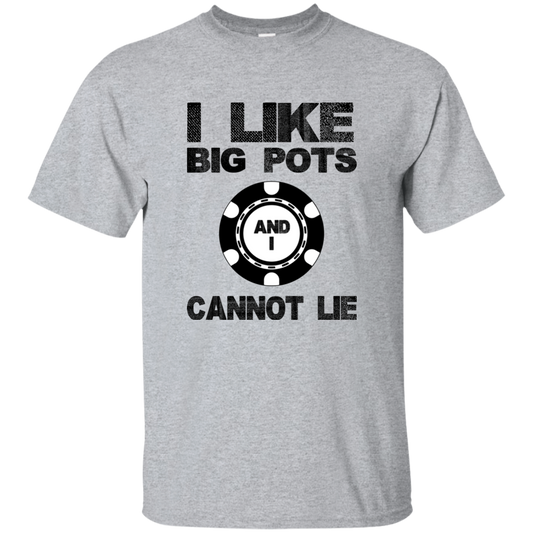I Like Big Pots And I Cannot lie
