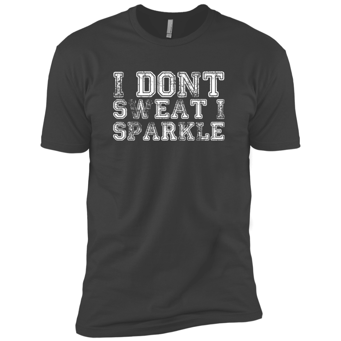 I Dont Sweat I Sparkle