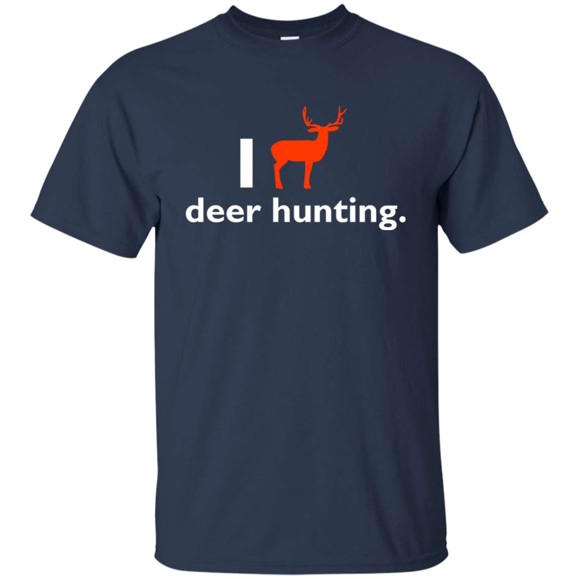 I Love Deer Hunting