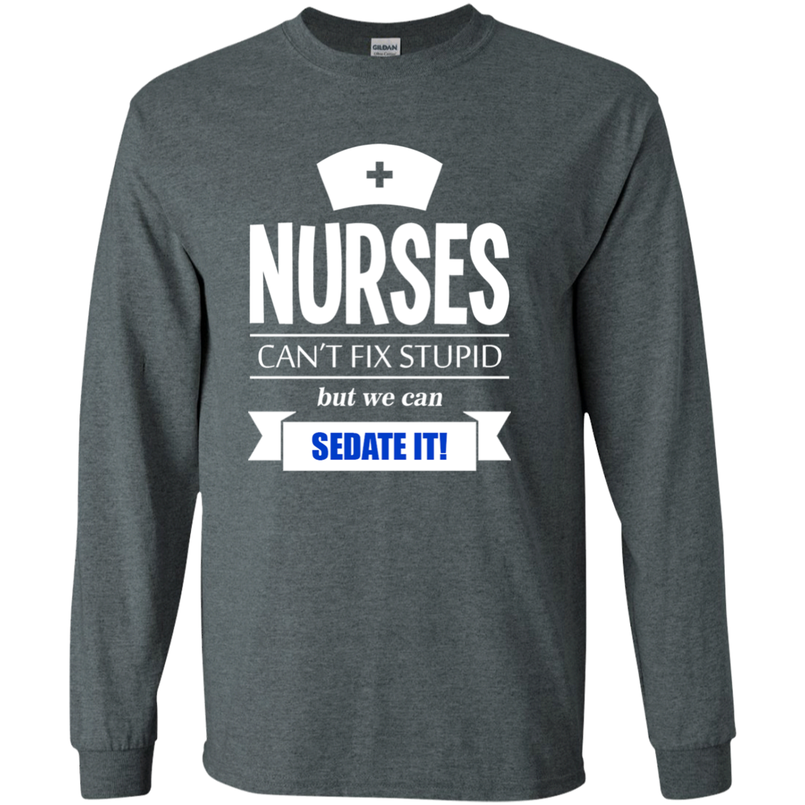 Nurses Can't Fix Stupid