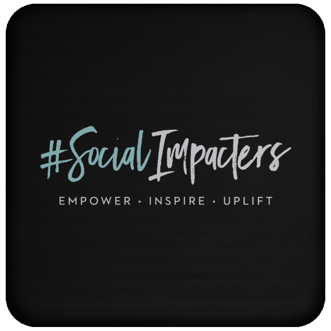 Social Impacters - Coaster