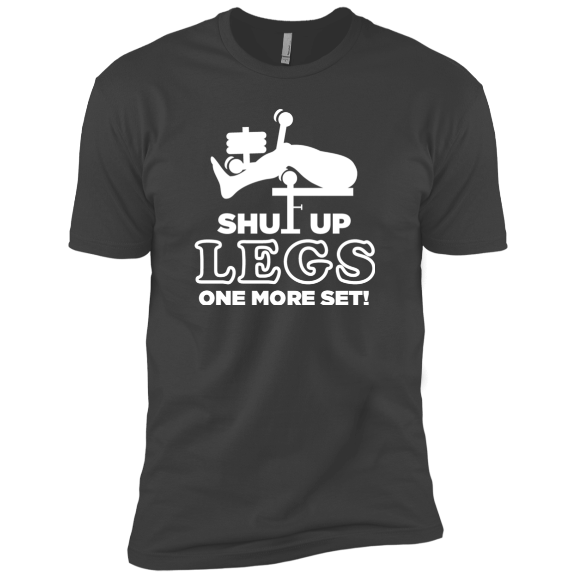 Shut Up Legs One More Set!