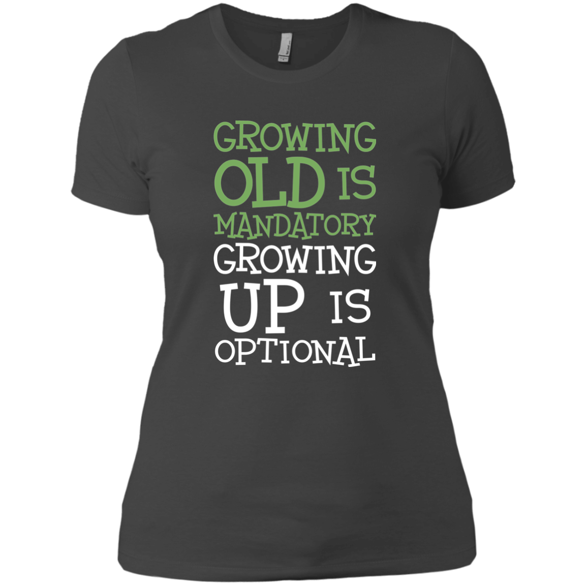 Growing Old Is Mandatory Growing Up Is Optional