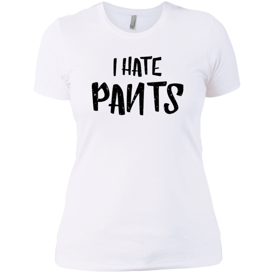 I Hate Pants