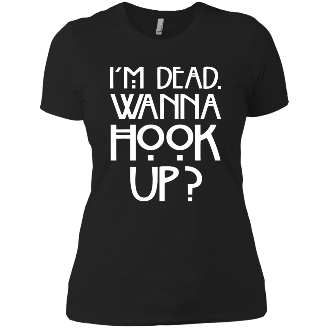 I'm Dead Wanna Hook Up?