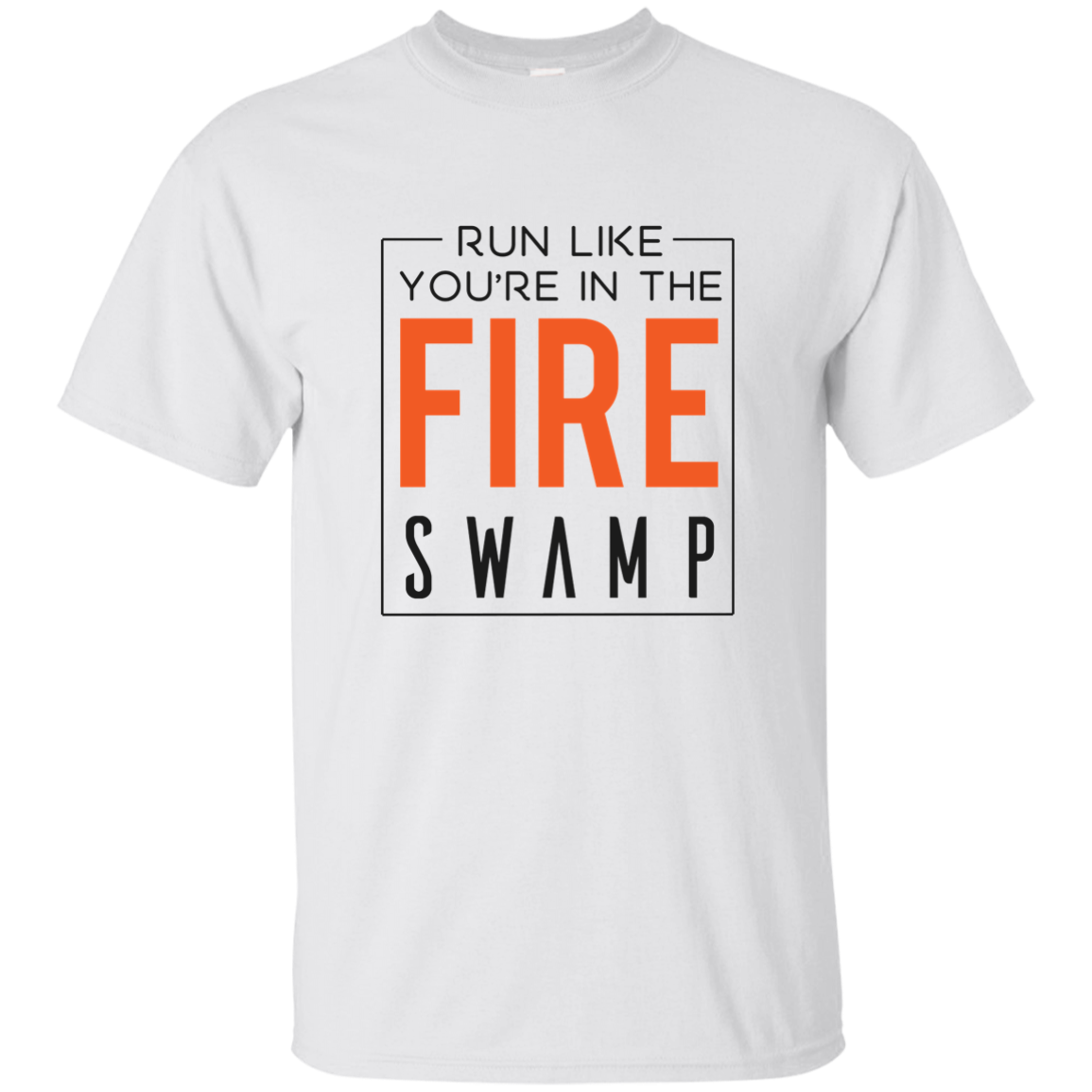 Run Like You're In The Fire Swamp