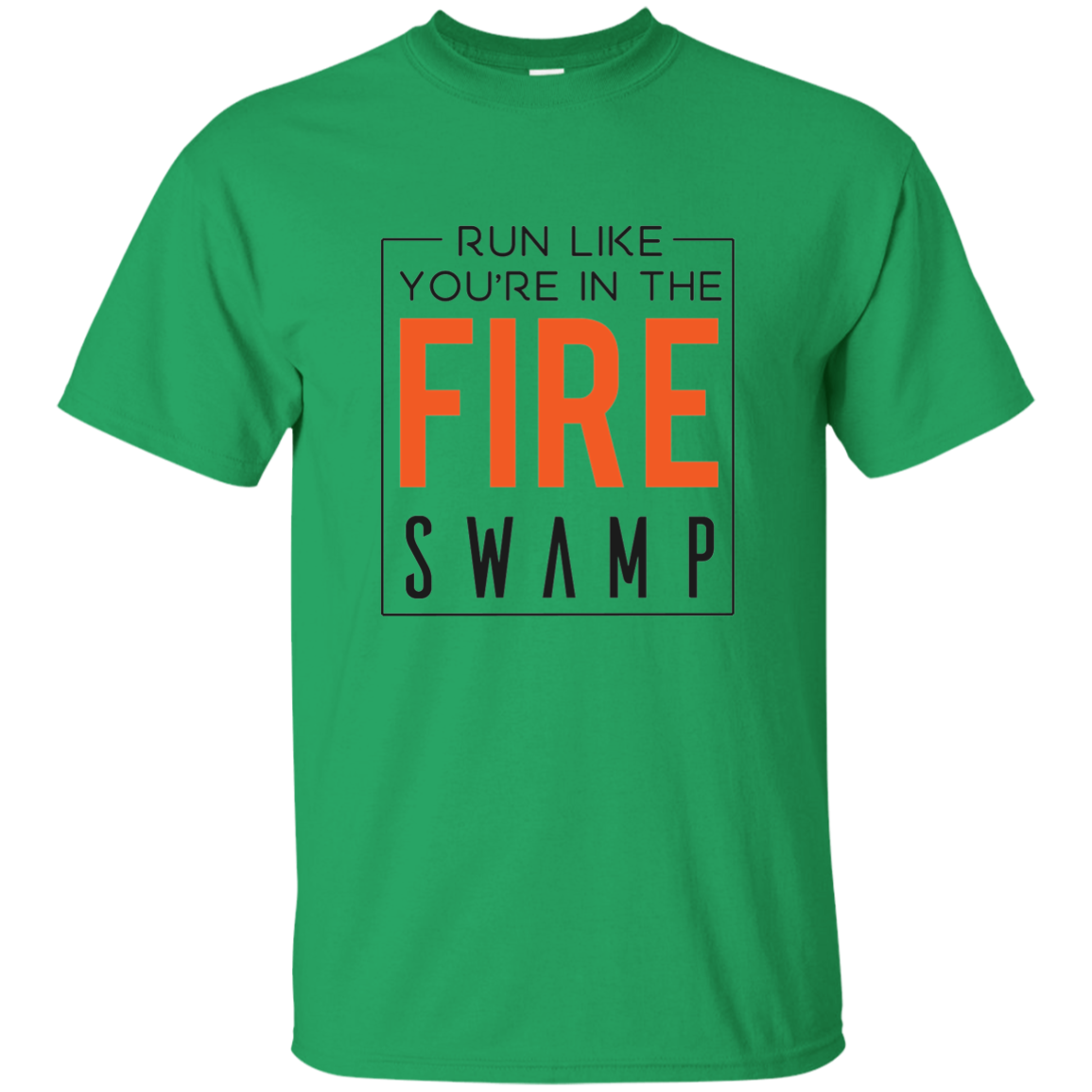 Run Like You're In The Fire Swamp