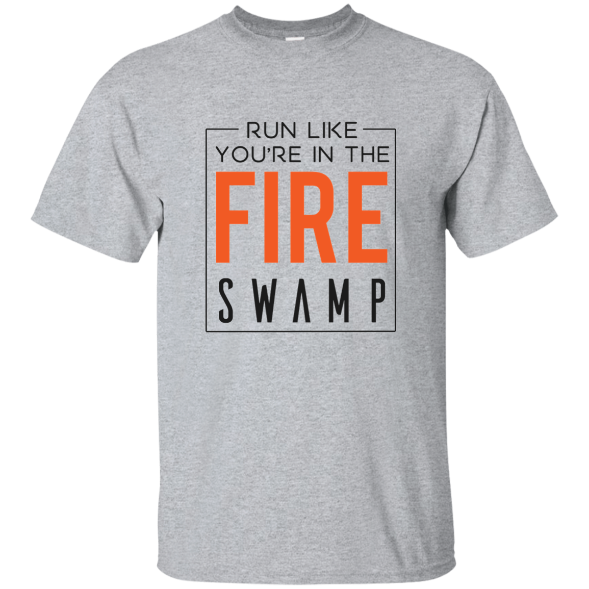 Run Like You're In The Fire Swamp