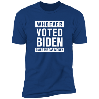 Whoever Voted Biden Owes Me Gas Money