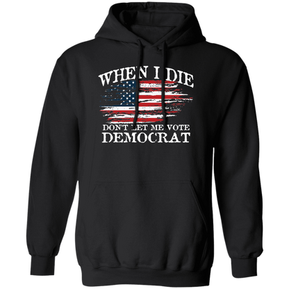 When I Die Don't Let Me Vote Democrat - USA Flag Design