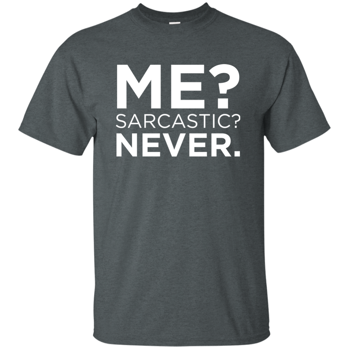 Me? Sarcastic? Never