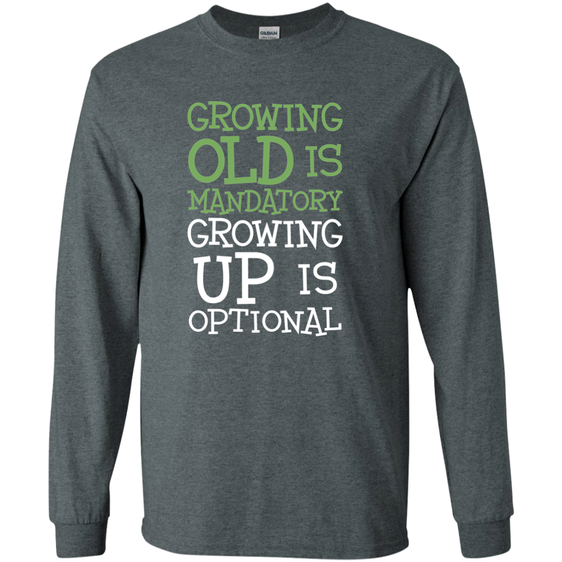 Growing Old Is Mandatory Growing Up Is Optional