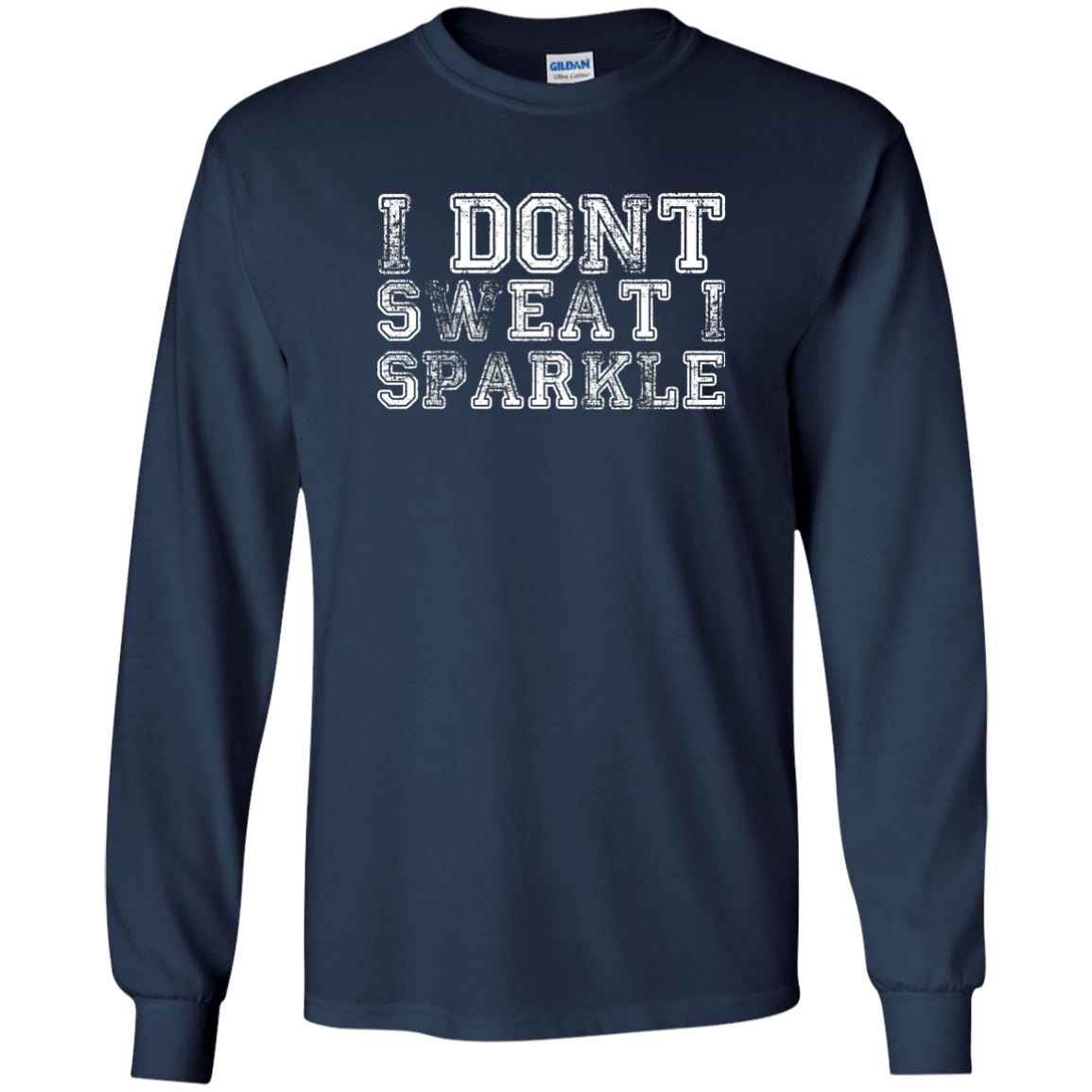 I Dont Sweat I Sparkle