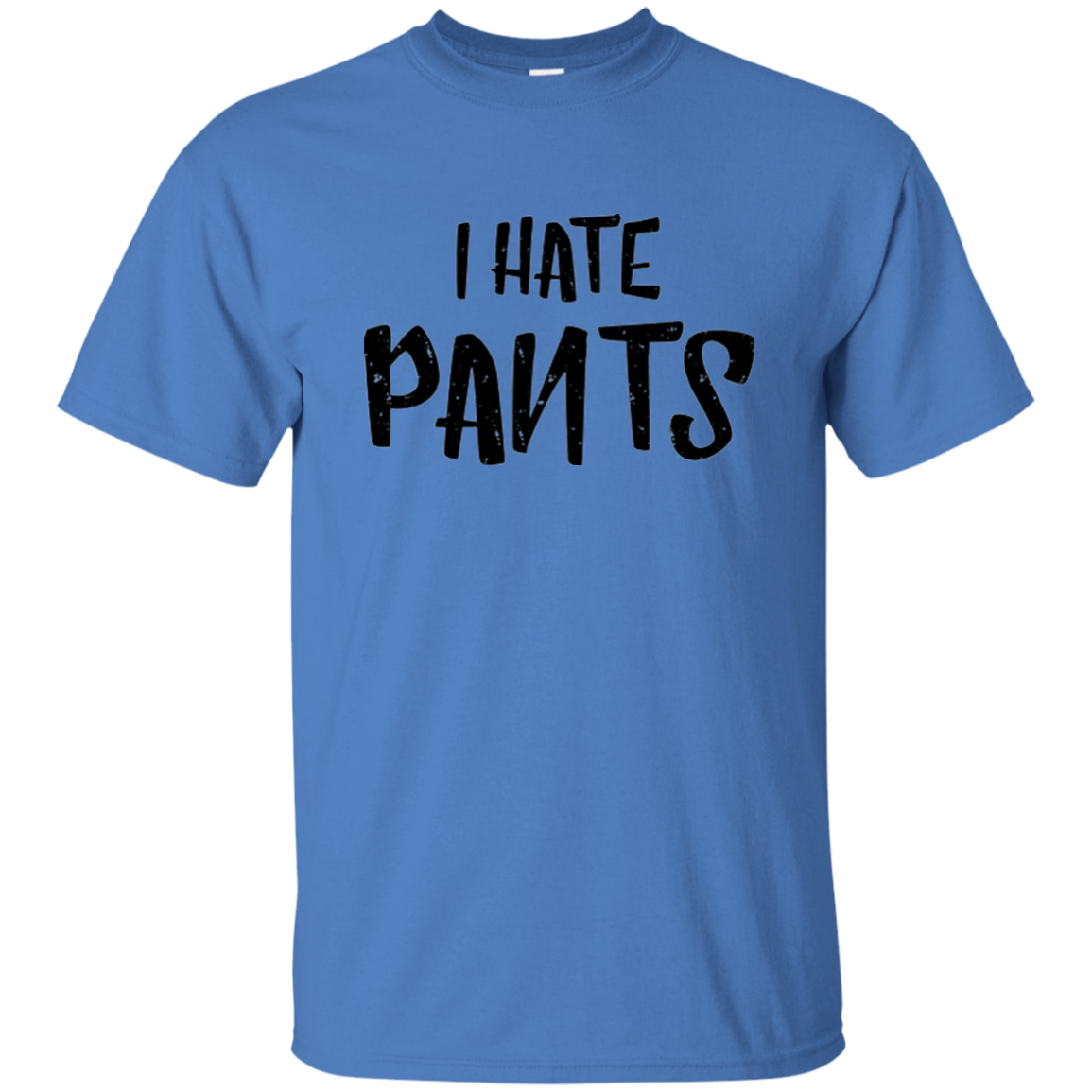 I Hate Pants