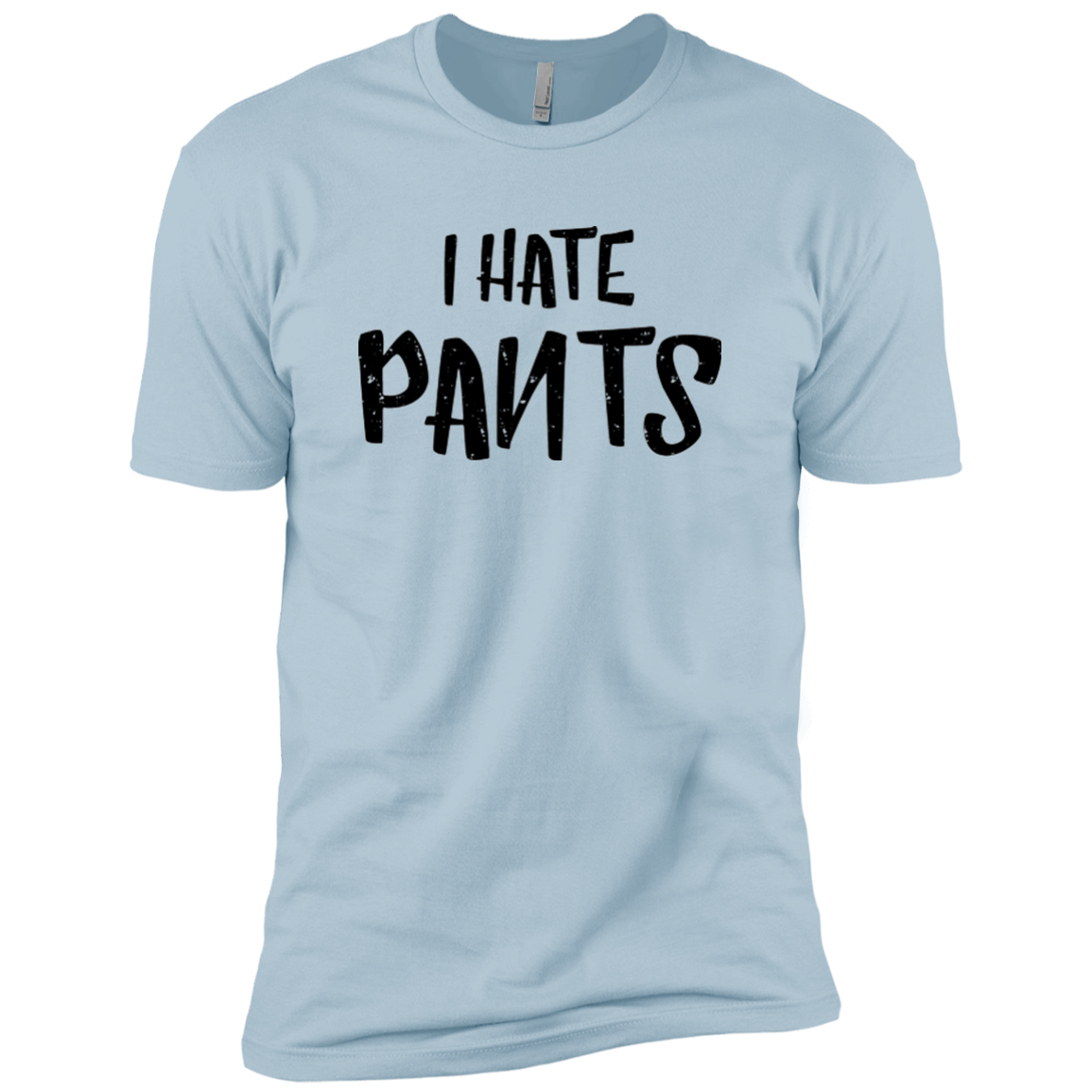 I Hate Pants