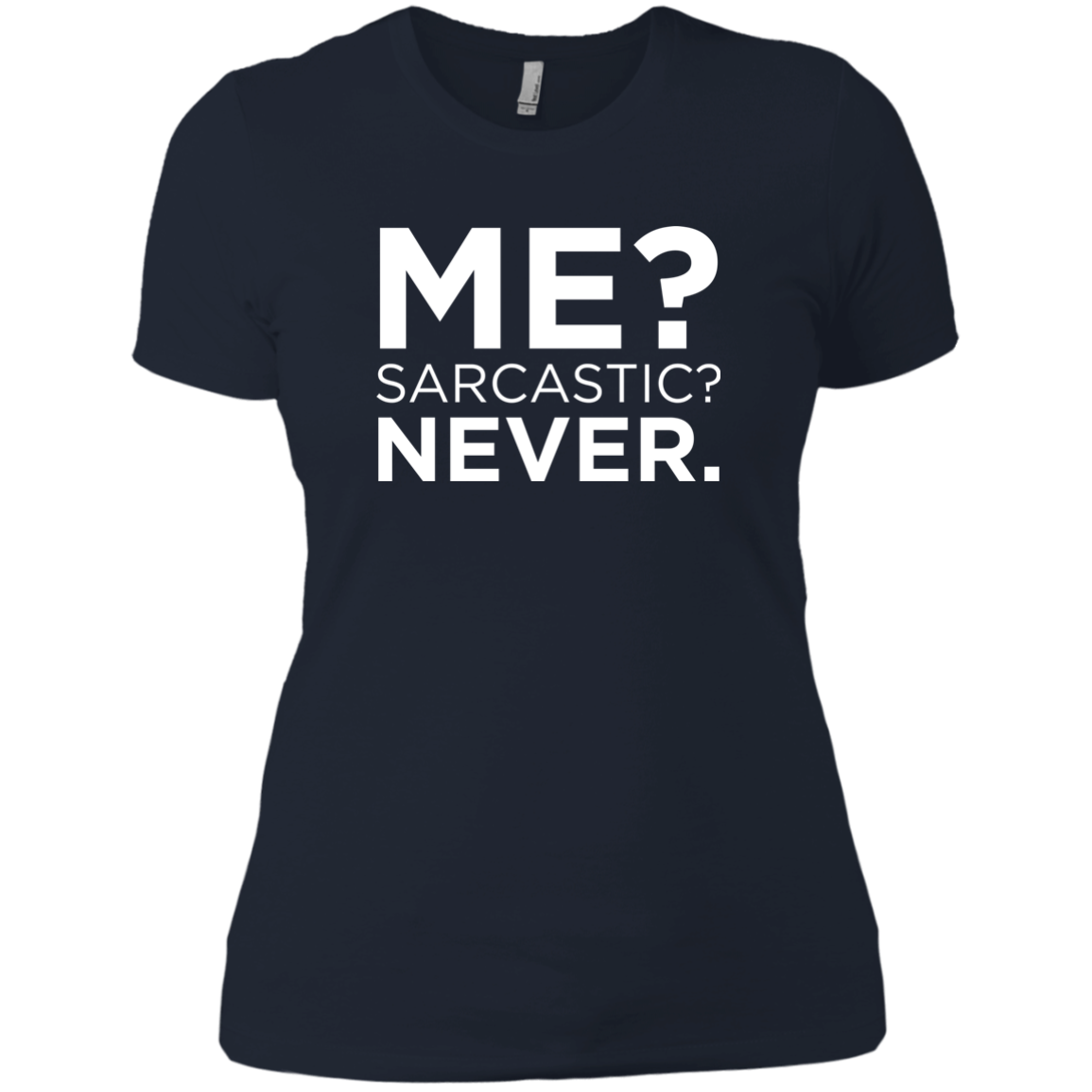 Me? Sarcastic? Never