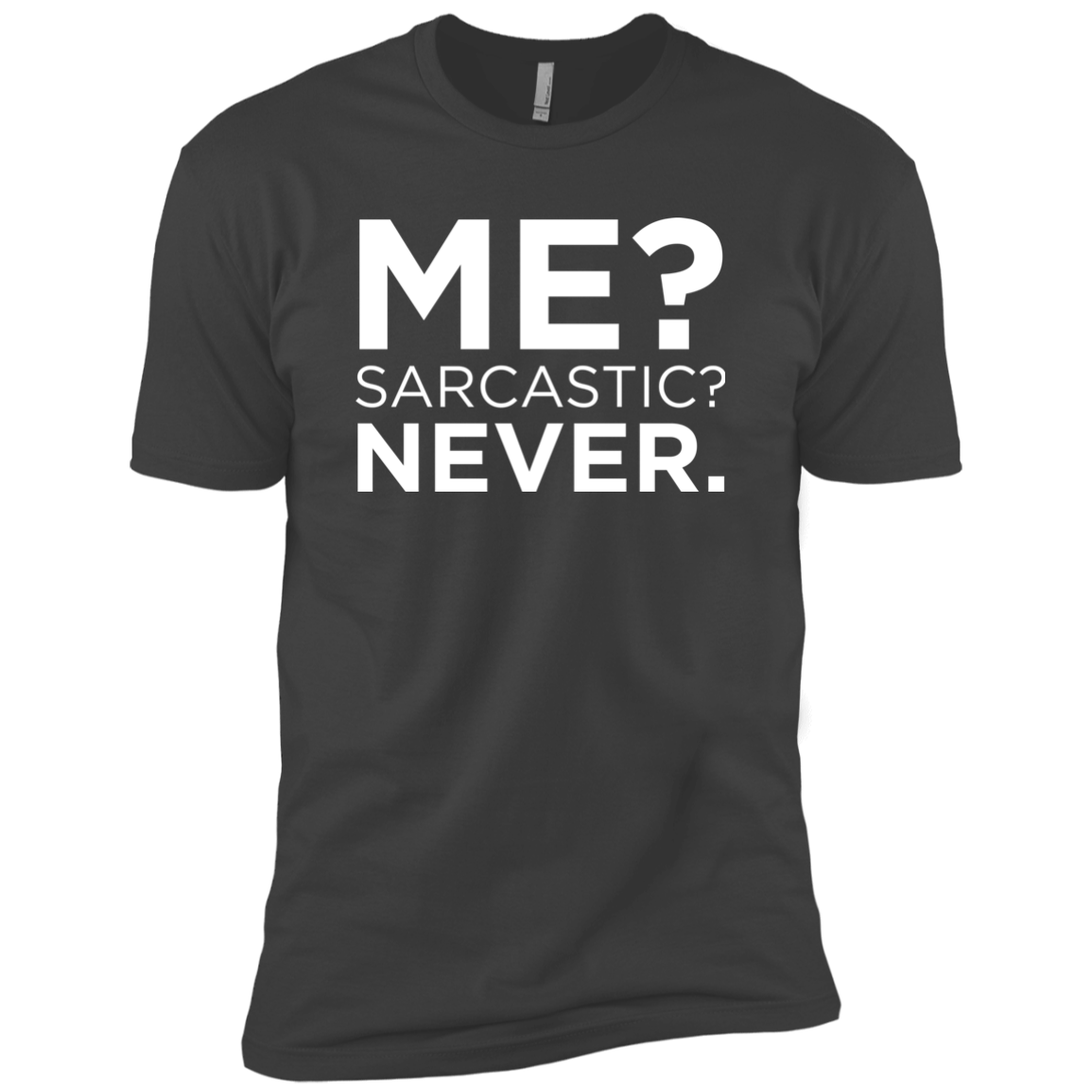 Me? Sarcastic? Never