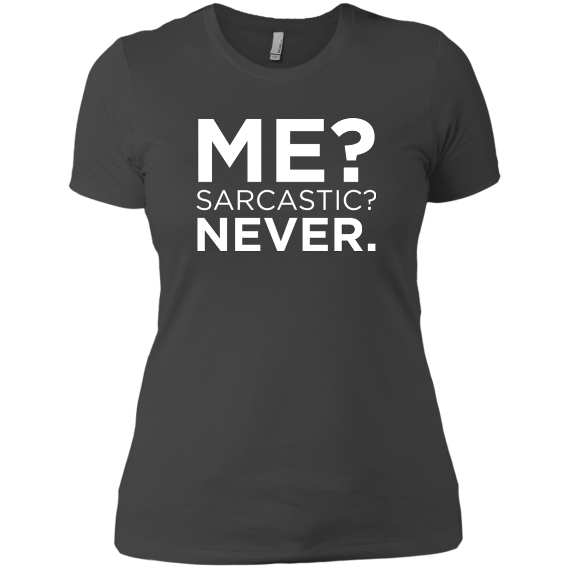 Me? Sarcastic? Never