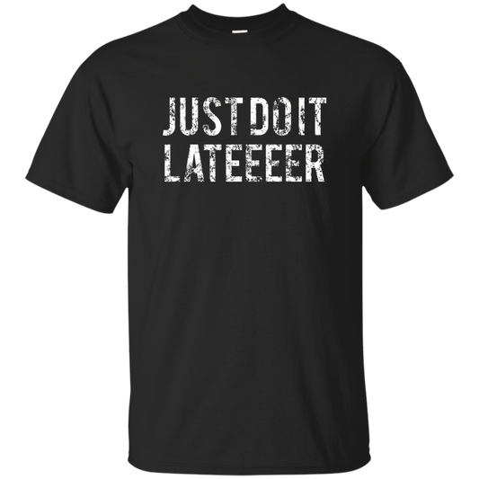 Just Do It Later