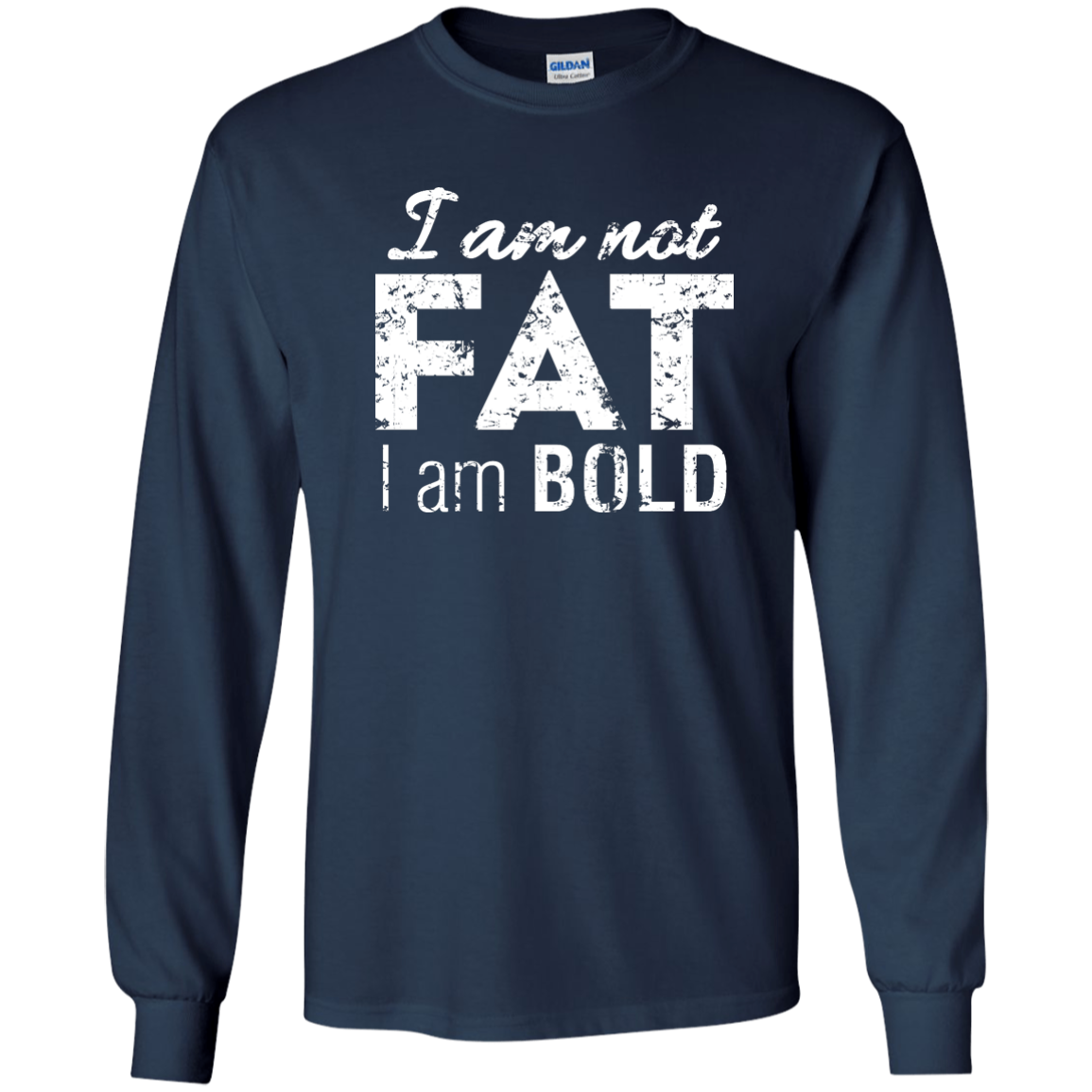 I Am Not Fat I Am Bold