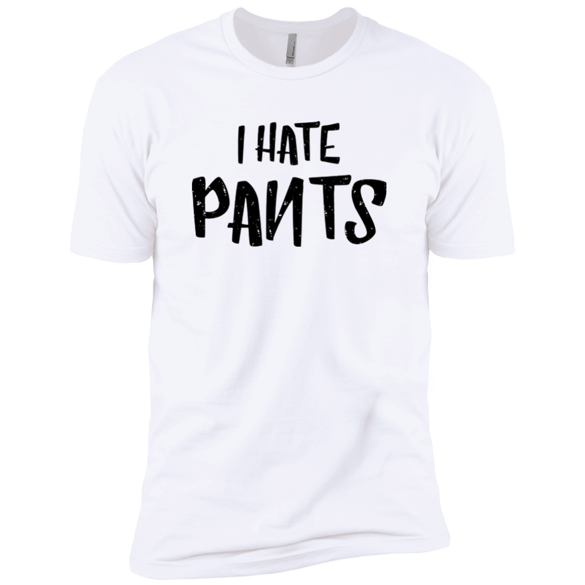I Hate Pants