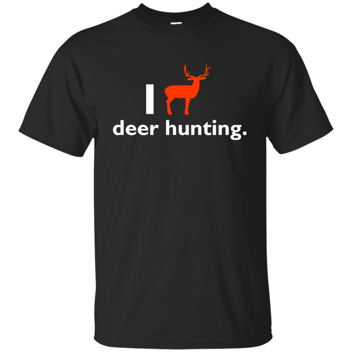 I Love Deer Hunting