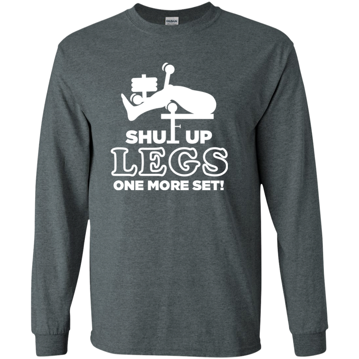 Shut Up Legs One More Set!