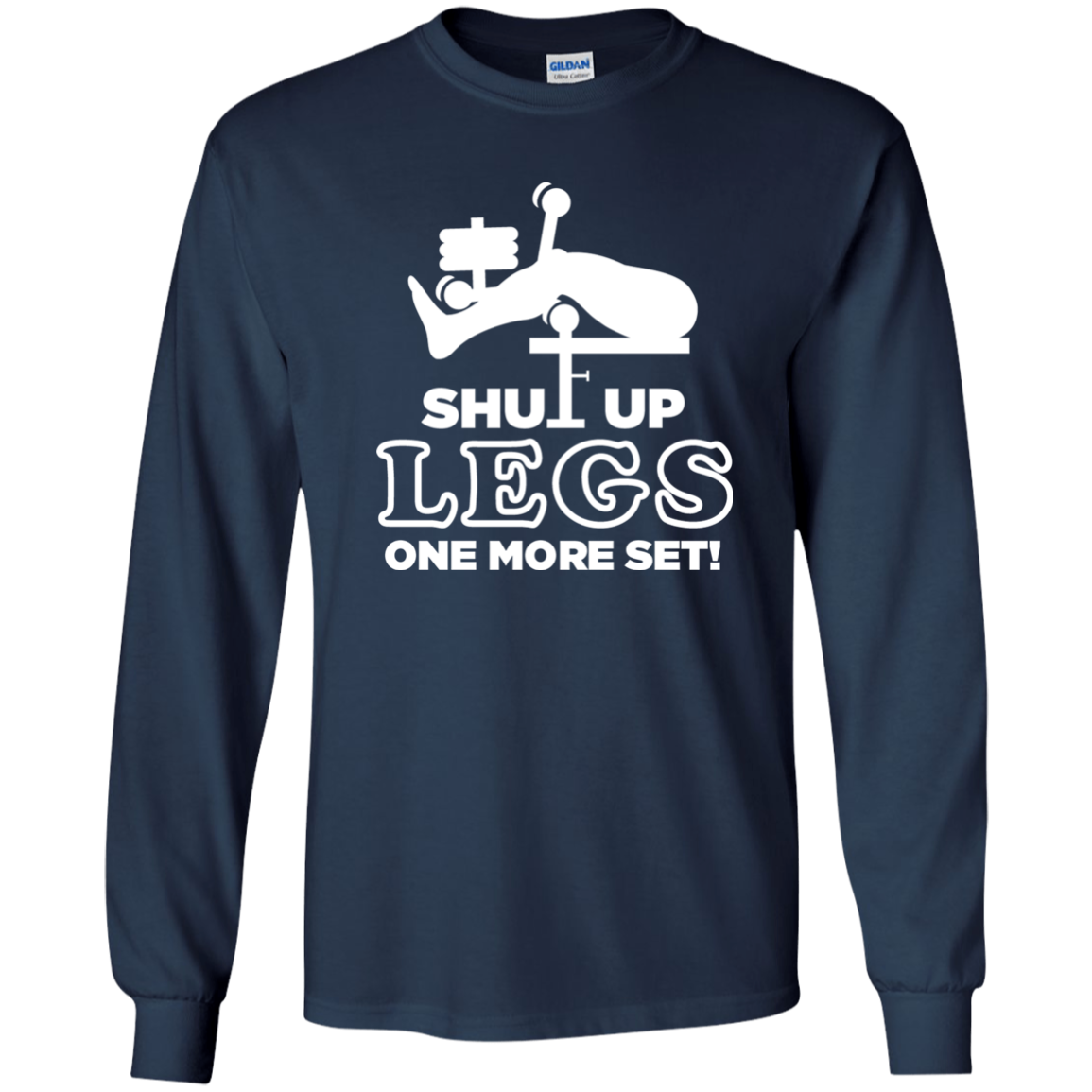 Shut Up Legs One More Set!