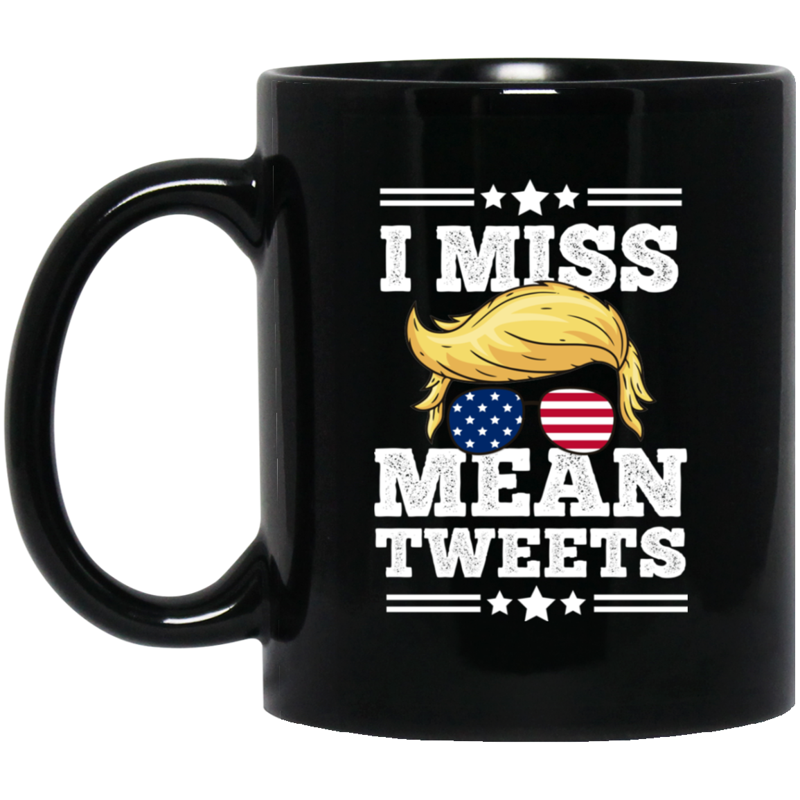I Miss Mean Tweets - TRUMP 2024 - MUGS
